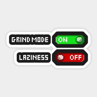 Grind Mode ON Laziness OFF – Pixel Art Hustle Motivation Sticker